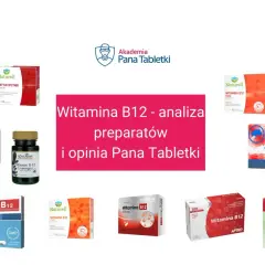 Różne preparaty z witaminą B12, analiza i opinia Pana Tabletki. Sprawdź, ile kosztuje badanie witaminy B12.