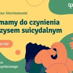 Przemysław Staniszewski o kryzysie suicydalnym. Grafika z dłońmi podającymi pomoc. Zarejestruj się! Profilaktyka Zdrowia Psychicznego.