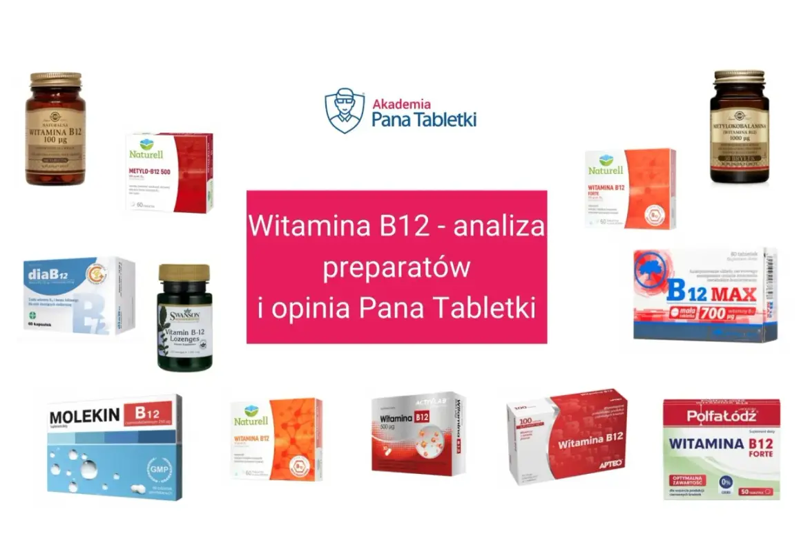 Różne preparaty z witaminą B12, analiza i opinia Pana Tabletki. Sprawdź, ile kosztuje badanie witaminy B12.